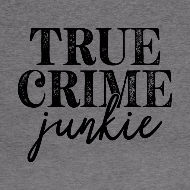 True Crime Junkie by CB Creative Images